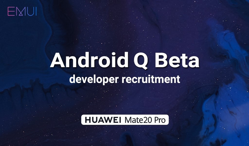 Huawei бара кандидати за тестирање на новиот Android Q Beta